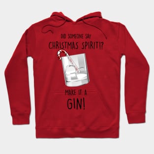 My Christmas Spirit is Gin Hoodie